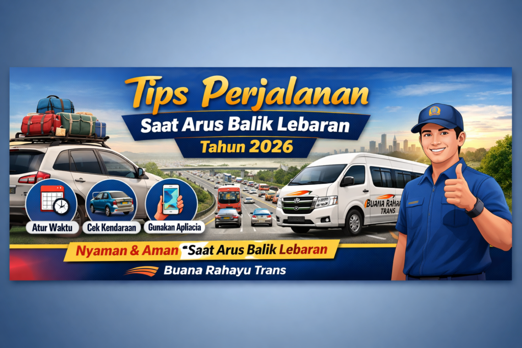 Tips Perjalanan Saat Arus Balik Lebaran Tahun 2026